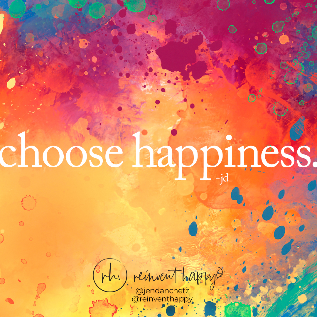 Choose Happiness